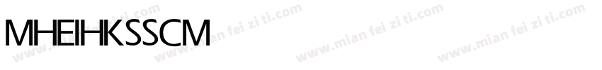 MHEI HKSSC Medium字体转换